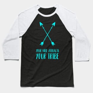 Your Vibe Attracts Your Tribe Baseball T-Shirt